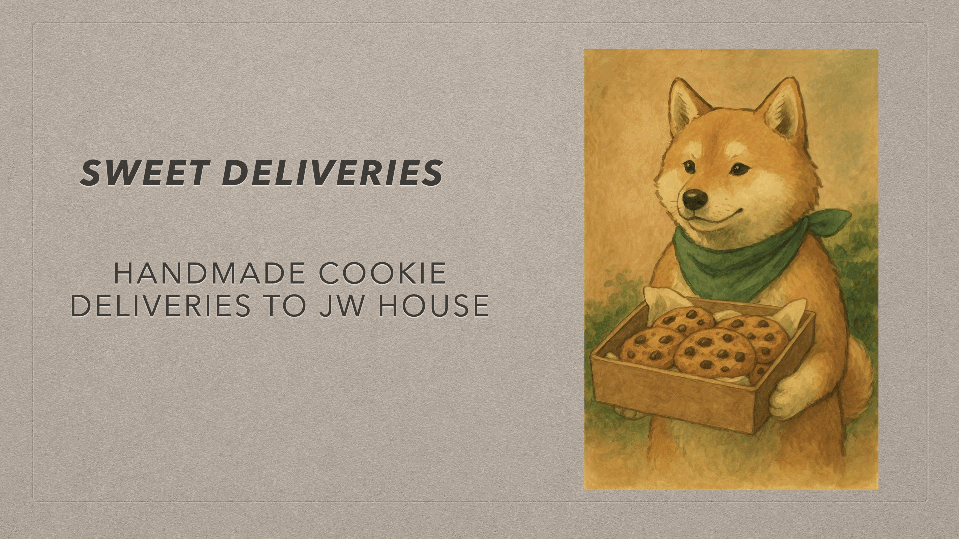 Sweet deliveries - JW House